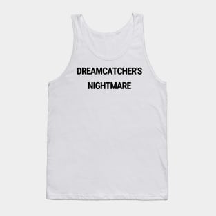 Dreamcatcher's nightmare Tank Top